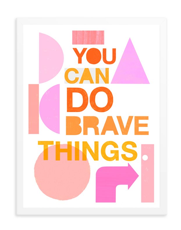 You Can Do Brave Things